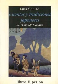 Cuentos y tradiciones japoneses. T.3. El mundo humano, de Caeiro Izquierdo | portada del libro