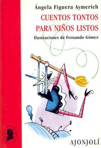 Cuentos tontos para niños listos, de Figuera Aymerich | portada del libro