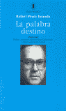 PALABRA DESTINO, LA, de PEREZ ESTRADA | portada del libro