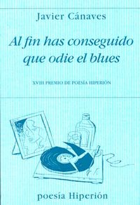 Al fin has conseguido que odie el blues, de Cánaves | portada del libro
