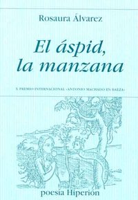 El áspid, la manzana, de Álvarez, Rosaura | portada del libro