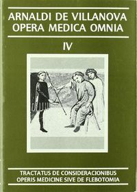 Opera Medica Omnia vol. IV Rústica. Tractatus de consideracionibus operis medicine sive de flebotomi, de Arnaldi de Villanova