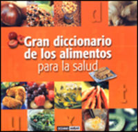 Gran diccionario de los alimentos para la salud, de Varios autores | portada del libro