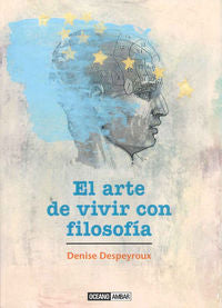El arte de vivir con filosofía, de Despeyroux, Denise | portada del libro