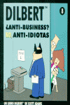 ANTI-BUSINESS NO ANTI IDIOTAS DILBERT, de ADAMS | portada del libro