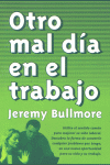 OTRO MAL DIA EN EL TRABAJO, de BULLMORE | portada del libro