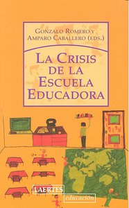 CRISIS DE LA ESCUELA EDUCADORA, LA, de AA.VV. | portada del libro