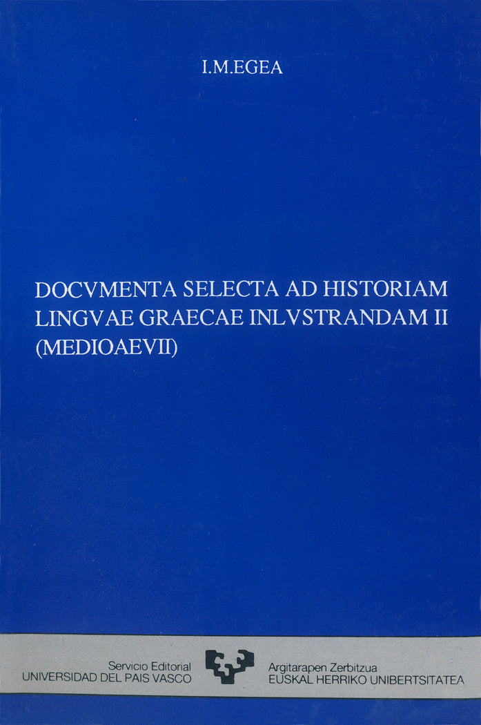Documenta selecta ad historiam linguae graecae e inlustrandam. Vols. II. Medioaevii, de Egea Sánchez | portada del libro