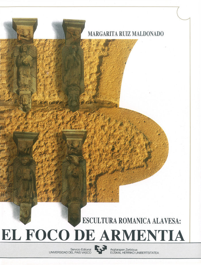 El foco de Armentia. Escultura románica alavesa, de Ruiz Maldonado, Margarita | portada del libro