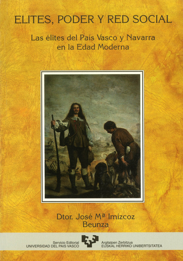 Elites, poder y red social. Las élites del País Vasco y Navarra en la Edad Moderna, de IMIZCOZ BUNZA,J | portada del libro