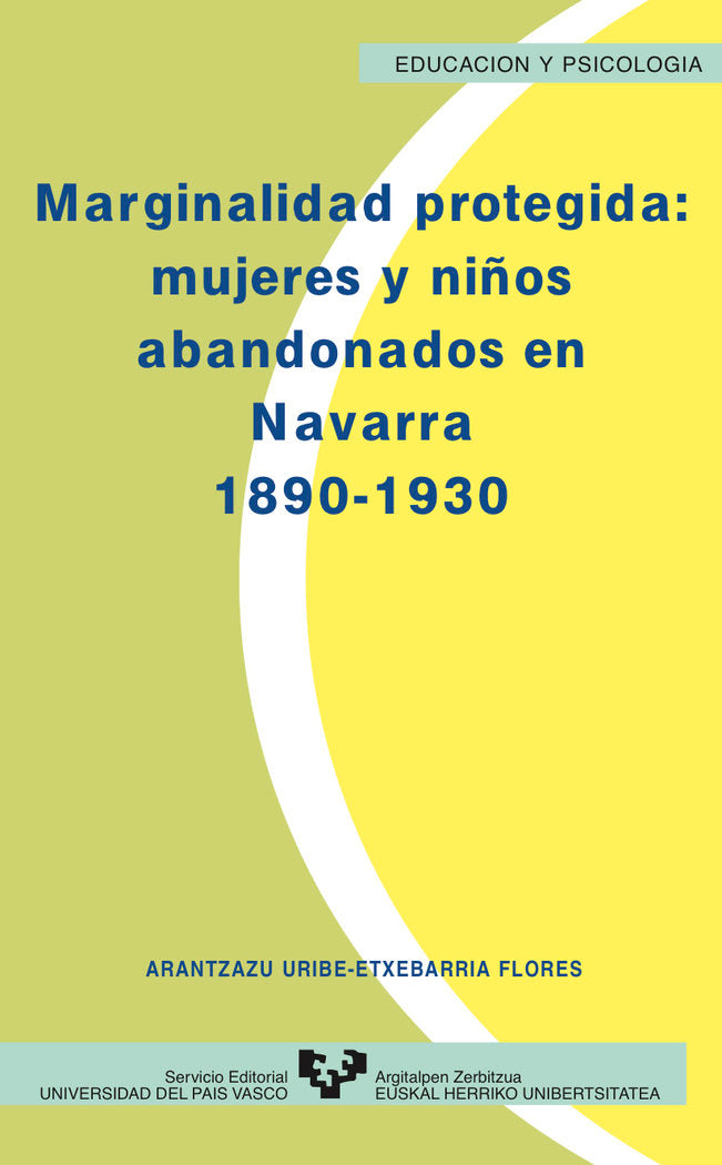 Marginalidad protegida: mujeres y niños abandonados en Navarra (1890-1930), de Uribe-Etxebarria Flores, Arantzazu | portada d