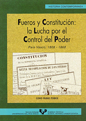 Fueros y Constitución: la lucha por el control del poder. País Vasco, 1808-1868, de Rubio Pobes, Coro | portada del libro