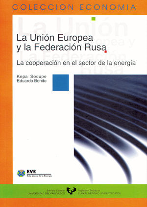 La Unión Europea y la Federación Rusa. La cooperación en el sector de la energía, de Sodupe Corcuera, Kepa | portada del libr