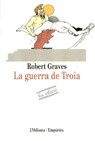 La guerra de Troia, de The trustees of the Robert Graves | portada del libro