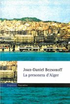 La presonera d'Alger, de JOAN DANIEL BEZSONOFF | portada del libro