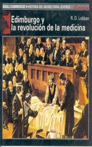 EDIMBURGO Y LA REVOLUCION DE LA MEDICINA, de Lobban | portada del libro