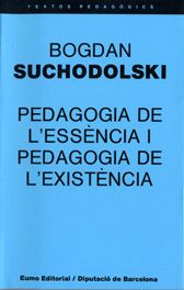 Pedagogia de l'essència i pedagogia de l'existència, de Suchodolski, Bogdan | portada del libro