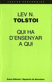 Qui ha d'ensenyar a qui i altres articles pedagògics, de Tolstoi, León | portada del libro