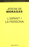 L'infant i la persona, de De Moragas Gallisà, Jeroni | portada del libro