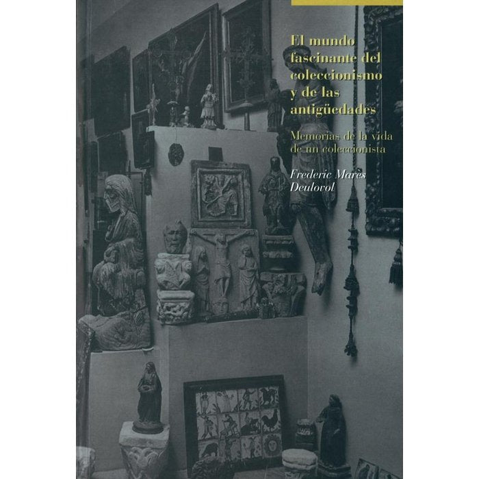 MUNDO FASCINANTE DEL COLECCIONISMO Y DE LAS ANTIGUEDADES, EL, de MARES DEULOVOL | portada del libro