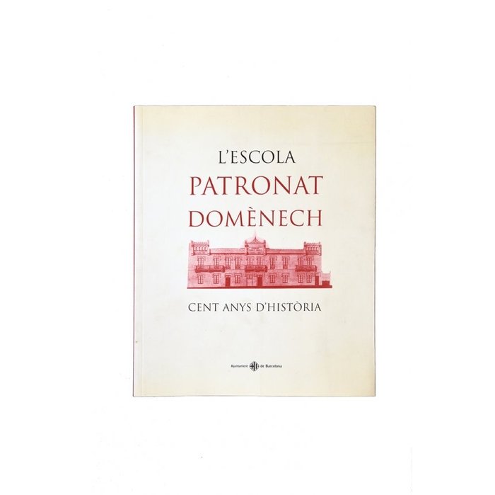 L'ESCOLA PATRONAT DOMèNECH. CENT ANGS D'HISTòRIA, de GONZALEZ-AGàPITO | portada del libro