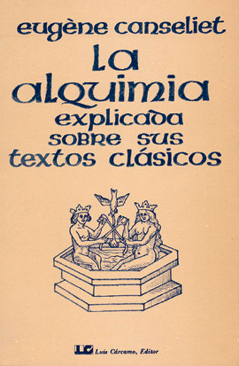 La alquimia explicada sobre sus textos clásicos, de Canseliet | portada del libro