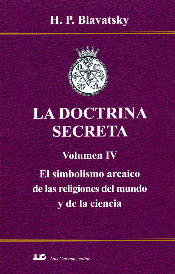 LA DOCTRINA SECRETA. Volumen IV. El simbolismo arcaico de las religiones del mundo y de la ciencia., de BLAVATSKY | portada d