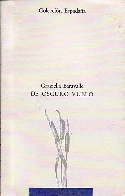 De oscuro vuelo, de Baravalle, Graziella | portada del libro