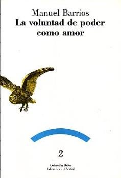 La voluntad de poder como amor, de Barrios, Manuel | portada del libro