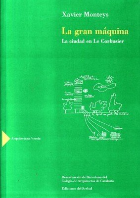 La gran máquina, de Monteys, Xavier | portada del libro