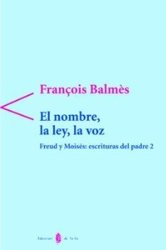 El nombre, la ley, la voz, de Balmès, François | portada del libro