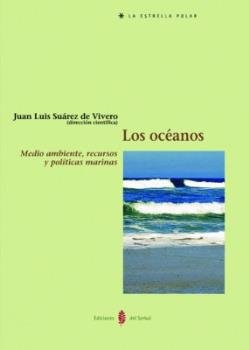 Los océanos, de Suárez de Vivero, José Luis (coordinador) | portada del libro