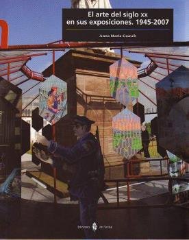 El arte del siglo XX en sus exposiciones. 1945-2007, de Guasch Ferrer | portada del libro