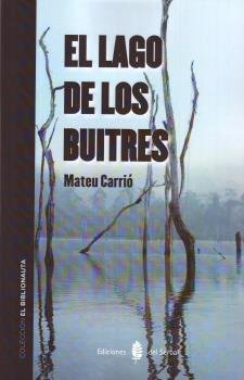 El lago de los buitres, de Carrió Carrió, Mateu | portada del libro