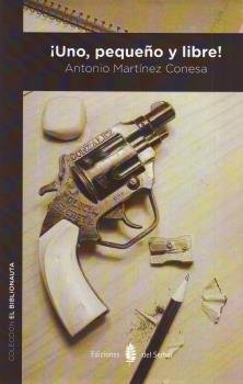 ¡Uno, pequeño y libre!, de Martínez Conesa, Antonio | portada del libro
