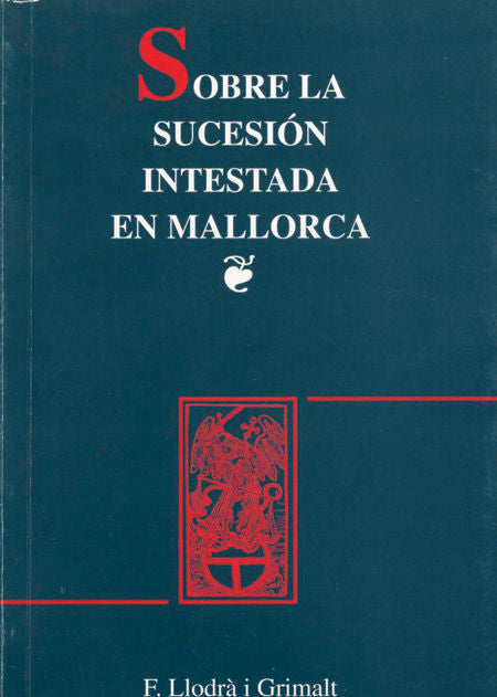 SOBRE LA SUCESION INTESTADA EN MALLORCA, de LLODRA GRIMALT | portada del libro