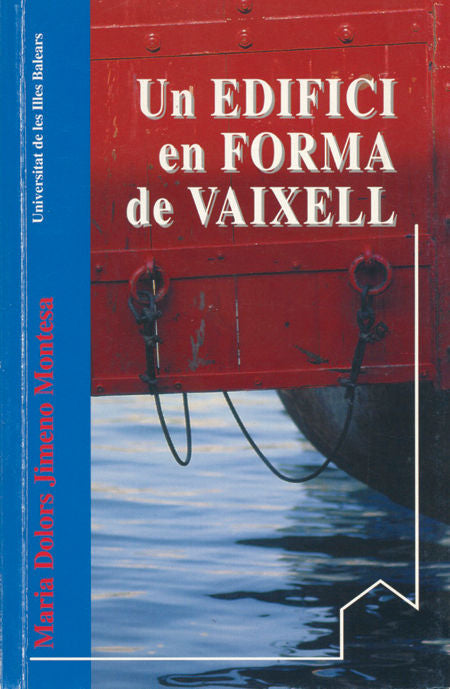 UN EDIFICI EN FORMA DE VAIXELL, de JIMENO MONTESA | portada del libro