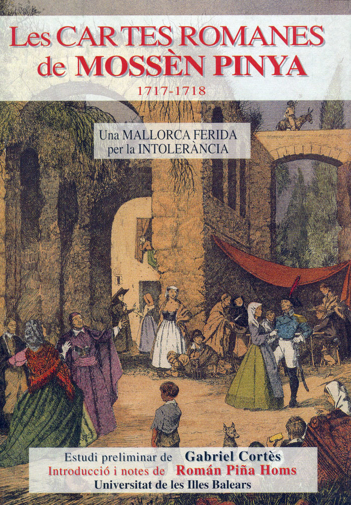 Les cartes romanes de mossèn Pinya (1717-1718). Una Mallorca ferida per la intolerància, de Piña Homs | portada del libro