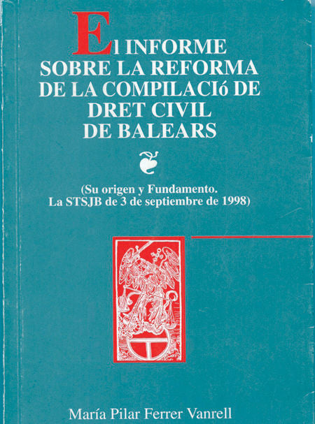 INFORME SOBRE LA REFORMA DE LA COMPILACIO DE DRET CIVIL DE BALEARS, EL, de FERRER VANRELL | portada del libro