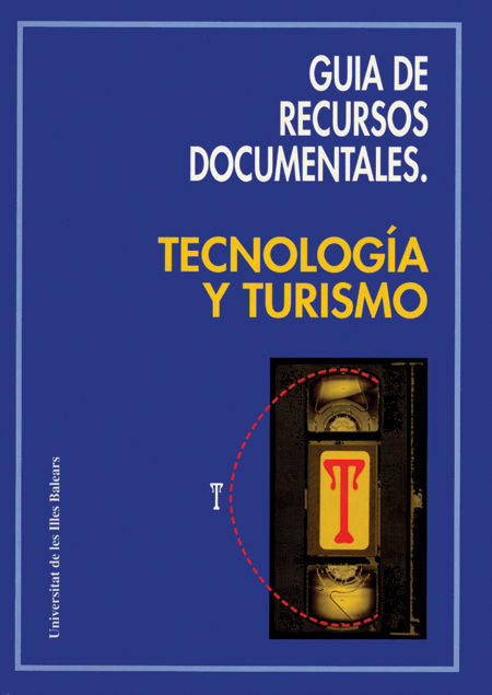 Guia de recursos documentales. Tecnología y Turismo, de Laboratori de Recerca i documentació Turística | portada del libro
