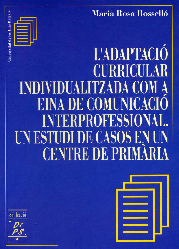 L'ADAPTACIO CURRICULAR INDIVIDUALITZADA COM A EINA DE COMUNICACIO INTERPROFESSIONAL, de ROSSELLO RAMON | portada del libro