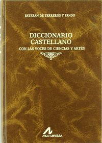 Diccionario castellano con las voces de ciencias y artes (4 vols.), de Terreros y Pando, Esteban de | portada del libro