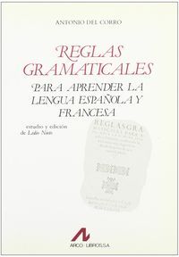 Reglas gramaticales: para aprender la lengua española y la francesa, de Corro, Antonio del | portada del libro