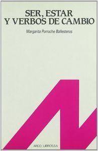 Ser, estar y verbos de cambio, de Porroche Ballesteros, Margarita | portada del libro