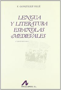 Lengua y literatura españolas medievales, de González Ollé, Fernando | portada del libro