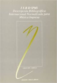 ISBD (PM): descrición bibliográfica internacional normalizada para música impresa, de Federación Intern. Asociaciones de Bibl