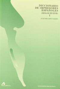 Diccionario de impresores españoles (s. XV-XVII), de Delgado Casado, Juan | portada del libro