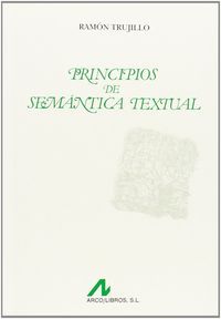 Principios de semántica textual, de Trujillo, Ramón | portada del libro