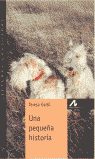 Una pequeña historia, de García Ruiz, Teresa (Garbí, Teresa) | portada del libro