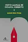 NUEVO MANUAL DE ESPAÑOL CORRECTO II, de GOMEZ TORREGO LEONARDO | portada del libro